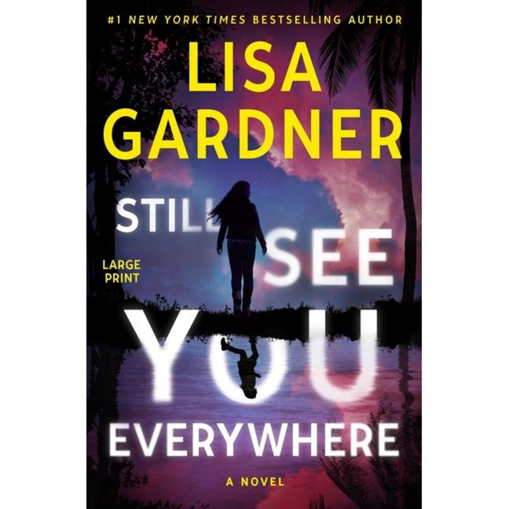 Still See You Everywhere -- Lisa Gardner